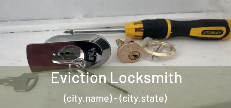  Eviction Locksmith (city.name) - (city.state)